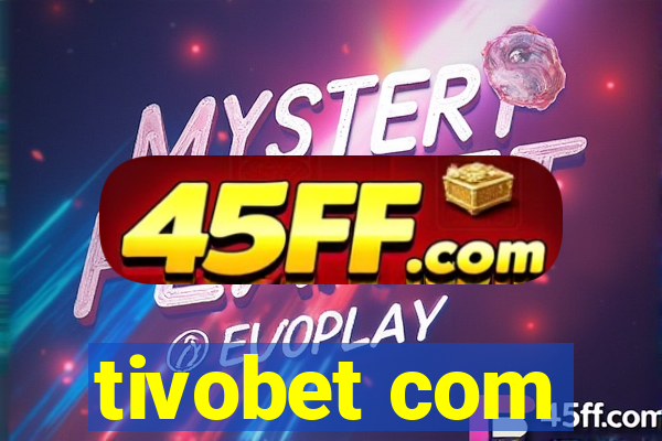 tivobet com